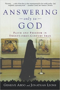 <span>Answering Only to God: Faith and Freedom in Twenty-First_Century Iran:</span> Answering Only to God: Faith and Freedom in Twenty-First_Century Iran